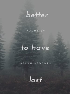cover image of Better to Have Lost